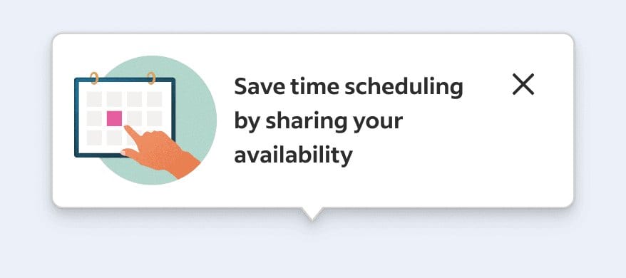 Dialog box with illustration of a hand pointing at a calendar and text reading "Save time scheduling by sharing your availability". Close button in top right corner.